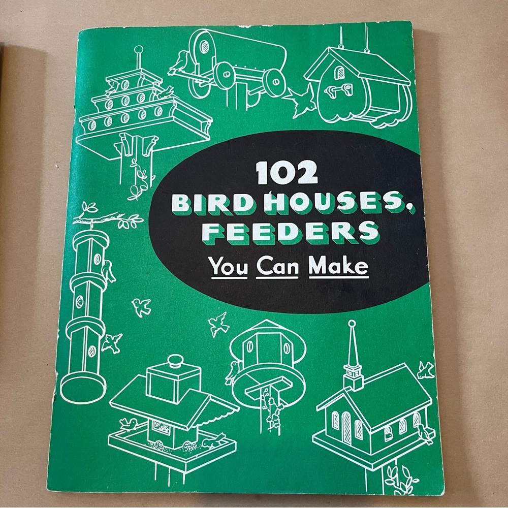 102 Bird Houses, Feeders You Can Make